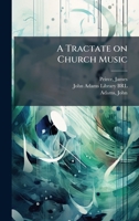 A Tractate on Church Music 1378208668 Book Cover