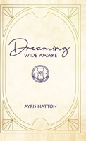 Dreaming Wide Awake 1662962630 Book Cover