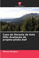 Caso da floresta de Kolo Hills Avaliação do projeto-piloto Awf (Portuguese Edition) 620713690X Book Cover