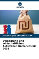 Demografie und wirtschaftliches Aufstreben Kameruns bis 2035 (German Edition) 6208172640 Book Cover