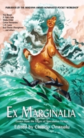 Ex Marginalia: Essays from the Edges of Speculative Fiction 1957898003 Book Cover