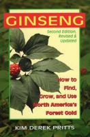 Ginseng: How to Find, Grow, and Use North America's Forest Gold 0811736342 Book Cover