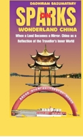 Sparks on Wonderland China: When a Land Becomes a Mirror: China as a Reflection of the Traveller’s Inner World B0GDJ9QNW2 Book Cover