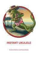 Instant Ukulele 172115518X Book Cover
