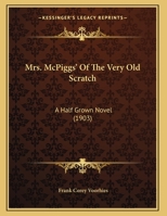 Mrs. McPiggs' Of The Very Old Scratch: A Half Grown Novel 1162178396 Book Cover