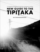 New Guide to the Tipitaka: A Complete Reference to the Pali Buddhist Canon 1926892682 Book Cover