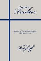 Church Psalter: The Book of Psalms for Liturgical and Private Use 1438945159 Book Cover