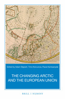 The Changing Arctic and the European Union: A Book Based on the Report Strategic Assessment of Development of the Arctic: Assessment Conducted for the European Union 9004303170 Book Cover