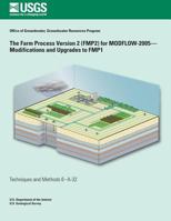 The Farm Process Version 2 (FMP2) for Modflow-2005-Modifications and Upgrades to FMP1 1500296929 Book Cover