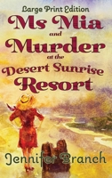 Ms. Mia and Murder at the Desert Sunrise Resort (Large Print Edition) : Ms. Mia Murder Mysteries: Book 3 1968691049 Book Cover