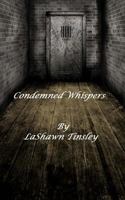 Condemned Whispers 1494978954 Book Cover