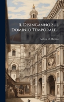 Il Disinganno Sul Dominio Temporale... (Italian Edition) 1024730298 Book Cover