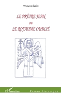 Le Prêtre Jean ou Le royaume oublié (Romans Historiques) (French Edition) 2296132979 Book Cover