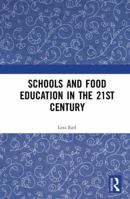 Schools and Food Education in the 21st Century 0415783798 Book Cover