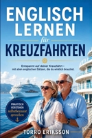 Englisch lernen für Kreuzfahrten: Einfaches Reise-Englisch für Senioren | Englisch lernen für Rentner | Dein praktischer Begleiter für die nächste ... & Übungen (Fit im Kopf 50+) (German Edition) B0H73TDB92 Book Cover