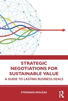 Strategic Negotiations for Sustainable Value: A Guide to Lasting Business Deals 0367430606 Book Cover