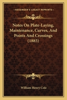 Notes On Plate-Laying, Maintenance, Curves, And Points And Crossings 143703165X Book Cover