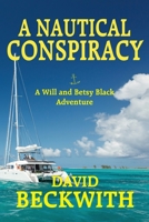 A Nautical Conspiracy-A Will and Betsy Black Adventure 1955036497 Book Cover