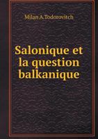 Salonique Et La Question Balkanique 1245799851 Book Cover