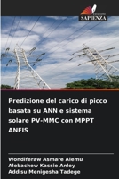 Predizione del carico di picco basata su ANN e sistema solare PV-MMC con MPPT ANFIS (Italian Edition) 6209975674 Book Cover