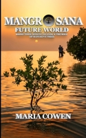 MangrOsana: Future World; Rising Tides, Sinking Islands & the Role of Mangrove Trees B0CLPCNCSP Book Cover