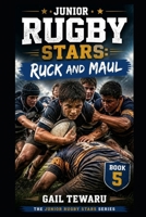 Junior Rugby Stars: Ruck and Maul B0H3HMWZ7K Book Cover