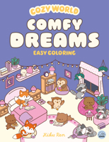 Cozy World Comfy Dreams: Easy Coloring for Teens, Young Adults, and Adults 1836161786 Book Cover