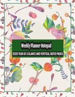 Weekly Planner Notepad: Lined Journal, 120 Pages, 6 x 9, 2020 Year At A Glance And Vertical Dated Pages, Autumn Leaves & Flowers Matte Finish (Weekly Planner Notebook Journal) 1710390840 Book Cover