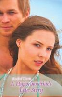 A Hypochondriac's Love Story 1424177707 Book Cover