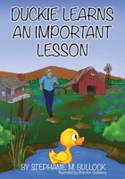 Duckie Learns an Important Lesson 1954926006 Book Cover