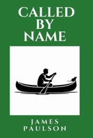 CALLED BY NAME (The Progression of Leadership Maturity) B0HG7JD4KH Book Cover