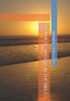 PROPHETIC WRTERS IN THE BIBLE B0DTZ4J8R5 Book Cover