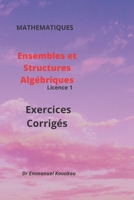 Ensembles et structures algébriques: Exercices corrigés B08GFPM86R Book Cover