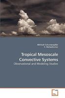 Tropical Mesoscale Convective Systems: Observational and Modeling Studies 3639201671 Book Cover