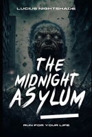 The Midnight Asylum: Run For your Life B0CJ47SWGV Book Cover