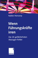 Wenn Fuhrungskrafte Irren: Die 20 Gefahrlichsten Manager-Fehler 3322822893 Book Cover