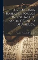 Los Lenguajes Hablados Por Los Indígenas Del Norte Y Centro De América (Spanish Edition) 1019969873 Book Cover
