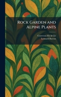 Rock Garden and Alpine Plants 1025956966 Book Cover