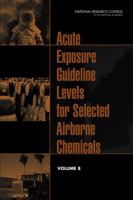 Acute Exposure Guideline Levels for Selected Airborne Chemicals: Volume 8 0309145155 Book Cover