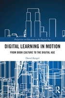 Digital Learning in Motion: From Book Culture to the Digital Age 0367619415 Book Cover