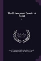 The Ill-Tempered Cousin, Vol. 2 of 3: A Novel 1378917669 Book Cover