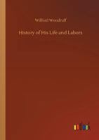 History of His Life and Labors 3732664058 Book Cover