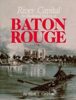 River Capital: An Illustrated History of Baton Rouge 0965475409 Book Cover