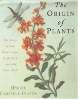 The Origin of Plants: The People and Plants That Have Shaped Britain's Garden History since the Year 1000 074727214X Book Cover