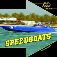 Speedboats (World's Fastest Machines) 1404241760 Book Cover