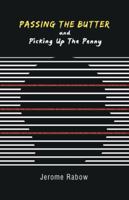 Passing the Butter and Picking up the Penny: A Memoir 1532007639 Book Cover