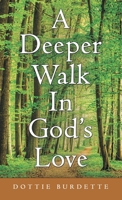 A Deeper Walk In God’s Love 166426731X Book Cover