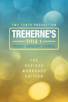 Treherne's Title 1 Parent Advisory Council- The Revised Workshop Edition: The Revised Workshop Edition 1477137653 Book Cover