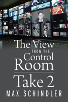 The View from the Control Room - Take 2 1977243339 Book Cover