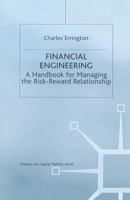 Financial Engineering: A Handbook for Managing the Risk-Reward Relationship 1349132705 Book Cover